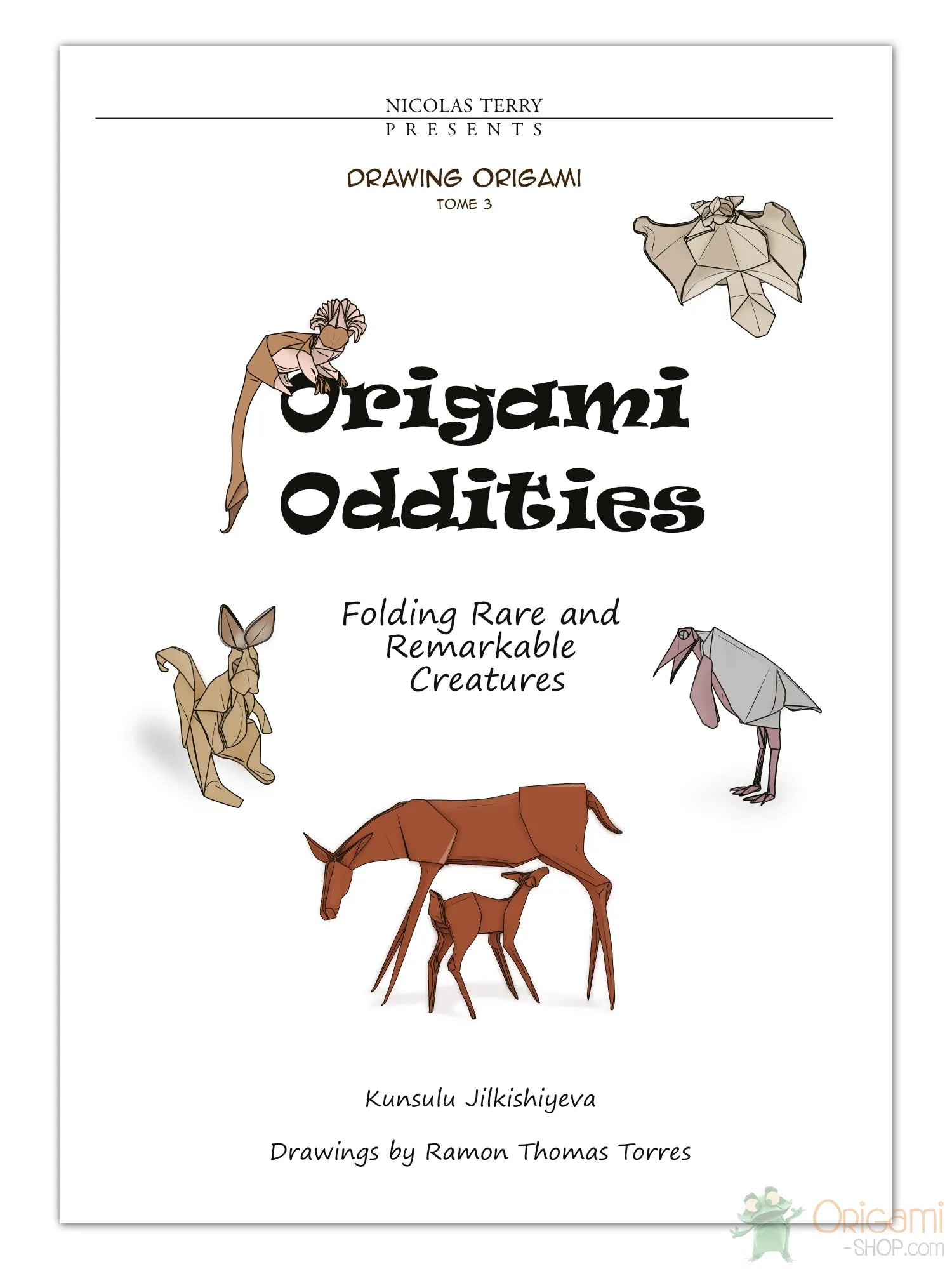 Origami Oddities - Folding Rare and Remarkable Creatures