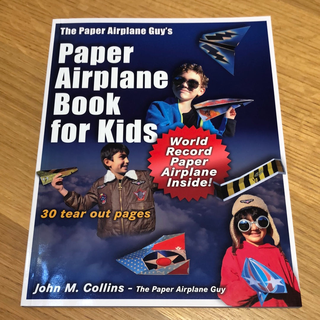 The Paper Airplane Guy's Paper Airplane Book for Kids